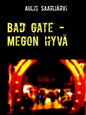 cover image of Bad gate--Megon hyvä